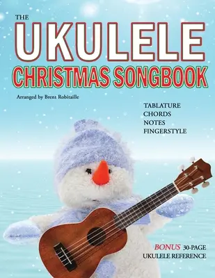 The Ukulele Christmas Songbook: Vianočný spevník pre ukulele s tabuľkami a referenciami - The Ukulele Christmas Songbook: the Ukulele Christmas Tablature Songbook and Reference