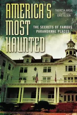 Najstrašidelnejšie miesta Ameriky: Tajomstvá slávnych paranormálnych miest - America's Most Haunted: The Secrets of Famous Paranormal Places
