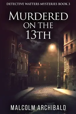 Zavraždený na trinástom - Murdered On The 13th