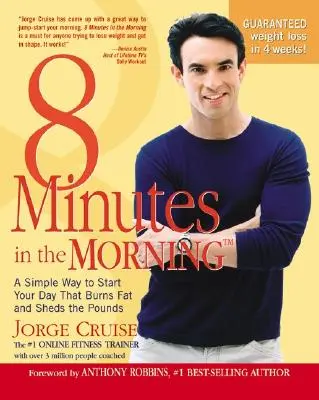 8 minút ráno (r): Jednoduchý spôsob, ako sa zaručene zbaviť až 2 kíl týždenne - 8 Minutes in the Morning(r): A Simple Way to Shed Up to 2 Pounds a Week Guaranteed