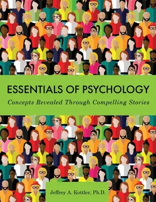 Základy psychológie: Koncepty odhalené prostredníctvom presvedčivých príbehov - Essentials of Psychology: Concepts Revealed Through Compelling Stories