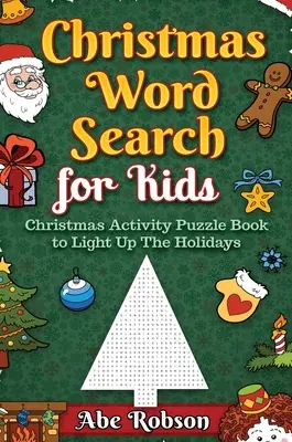 Vianočné hľadanie slov pre deti: Vianočná kniha s hádankami na rozjasnenie prázdnin - Christmas Word Search for Kids: Christmas Activity Puzzle Book to Light Up The Holidays