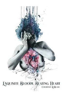 Vynikajúce krvavé, bijúce srdce - Exquisite Bloody, Beating Heart