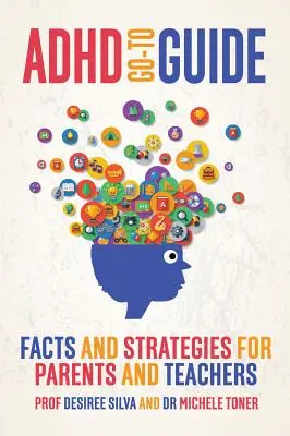 ADHD Go-To Guide: Fakty a stratégie pre rodičov a učiteľov - ADHD Go-To Guide: Facts and Strategies for Parents and Teachers
