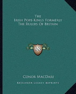 Írski pápežskí králi, predtým vládcovia Británie - The Irish Pope-Kings Formerly The Rulers Of Britain