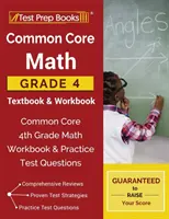 Common Core Math Grade 4 Textbook & Workbook: Spoločný základ: učebnica matematiky pre 4. ročník a cvičné testové otázky - Common Core Math Grade 4 Textbook & Workbook: Common Core 4th Grade Math Workbook & Practice Test Questions