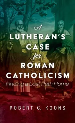 Luteránsky prípad pre rímsky katolicizmus - A Lutheran's Case for Roman Catholicism