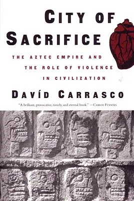 Mesto obetí: Aztécka ríša a úloha násilia v civilizácii - City of Sacrifice: The Aztec Empire and the Role of Violence in Civilization