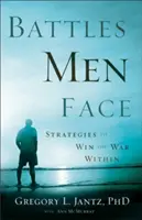 Bitky, ktorým čelia muži: Stratégie, ako vyhrať vnútornú vojnu - Battles Men Face: Strategies to Win the War Within