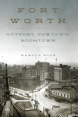 Fort Worth: Worth: základňa, Cowtown, Boomtown - Fort Worth: Outpost, Cowtown, Boomtown