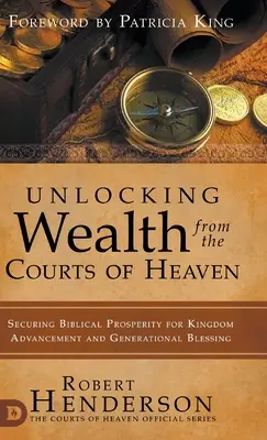 Odomknutie bohatstva z nebeských dvorov: Zaistenie biblickej prosperity pre pokrok v kráľovstve a požehnanie generácií - Unlocking Wealth from the Courts of Heaven: Securing Biblical Prosperity for Kingdom Advancement and Generational Blessing