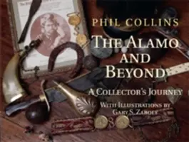Alamo a iné: Alamou a jeho okolie: Zberateľské putovanie - The Alamo and Beyond: A Collector's Journey