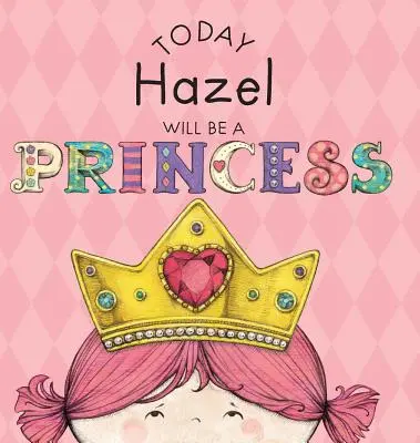 Dnes Hazel bude princeznou - Today Hazel Will Be a Princess