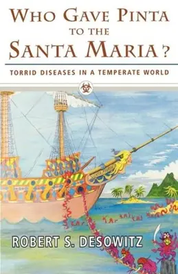 Kto dal Pinta Santa Maria? Búrlivé choroby v miernom svete - Who Gave Pinta to the Santa Maria?: Torrid Diseases in a Temperate World