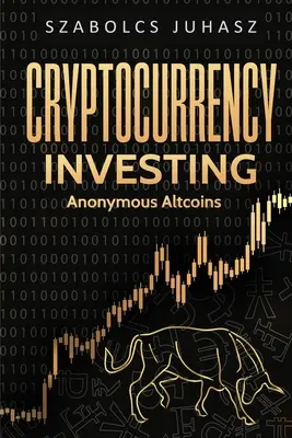 Investovanie do kryptomien: Anonymné altcoiny - Cryptocurrency Investing: Anonymous Altcoins