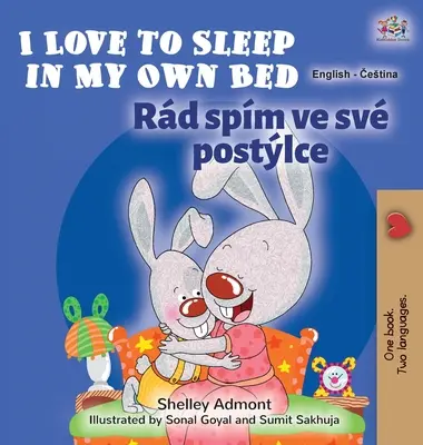 Rád spím vo vlastnej posteli (anglicko-česká dvojjazyčná kniha pre deti) - I Love to Sleep in My Own Bed (English Czech Bilingual Book for Kids)