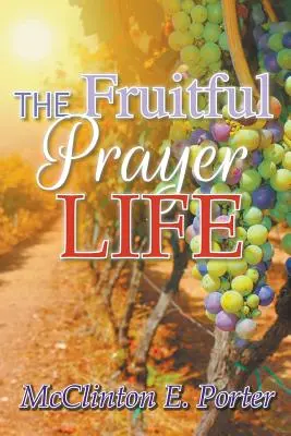 Plodný modlitebný život - The Fruitful Prayer Life