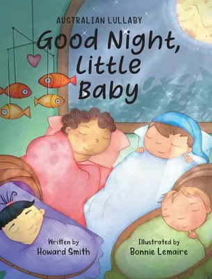 Dobrú noc, bábätko: Dobrú noc, austrálska uspávanka: austrálska uspávanka - Good Night, Little Baby: Australian Lullaby