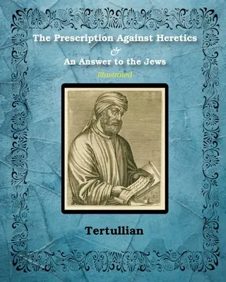 Recept proti heretikom a odpoveď Židom - The Prescription Against Heretics and An Answer to the Jews