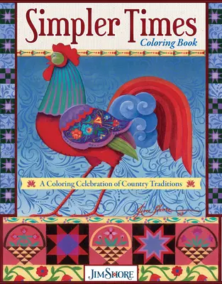 Kniha maľovaniek Jednoduchšie časy: Omaľovánky s vidieckymi tradíciami - Simpler Times Coloring Book: A Coloring Celebration of Country Traditions