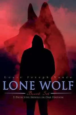 LONE WOLF Boxed Set - 5 detektívnych románov v jednom vydaní: Osamelý vlk, Falošné tváre, Alias Osamelý vlk, Červená maškaráda a Osamelý vlk sa vracia - LONE WOLF Boxed Set - 5 Detective Novels in One Edition: The Lone Wolf, The False Faces, Alias The Lone Wolf, Red Masquerade & The Lone Wolf Returns
