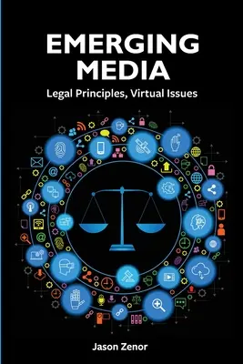 Vznikajúce médiá: Právne zásady, virtuálne problémy - Emerging Media: Legal Principles, Virtual Issues