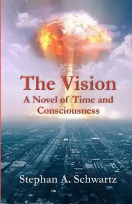 Vízia: Román o čase a vedomí - The Vision: A Novel of Time and Consciousness
