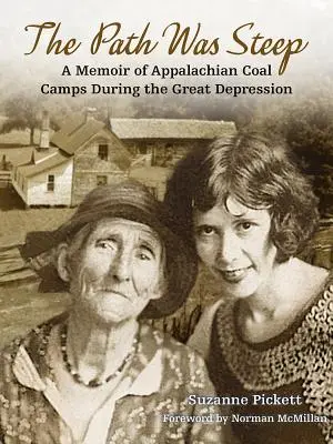 The Path Was Steep: A Memoir of Appalachian Coal Camps During the Great Depression (Cesta bola strmá: Spomienky na uhoľné tábory v Apalačoch počas veľkej hospodárskej krízy) - The Path Was Steep: A Memoir of Appalachian Coal Camps During the Great Depression