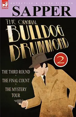 Pôvodný Bulldog Drummond: 2 - Tretie kolo, posledný gróf a záhadná cesta - The Original Bulldog Drummond: 2-The Third Round, the Final Count & the Mystery Tour