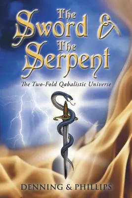 Meč a had: Dvojaký kabalistický vesmír - The Sword & the Serpent: The Two-Fold Qabalistic Universe