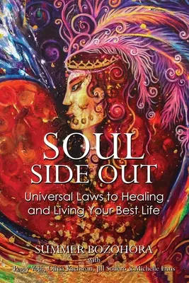 Duša-stranou von: Vydanie knihy: Univerzálne zákony uzdravenia a najlepšieho života - Soul-Side Out: Universal Laws to Healing and Living Your Best Life