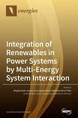 Integrácia obnoviteľných zdrojov energie do energetických systémov prostredníctvom interakcie viacerých energetických systémov - Integration of Renewables in Power Systems by Multi-Energy System Interaction