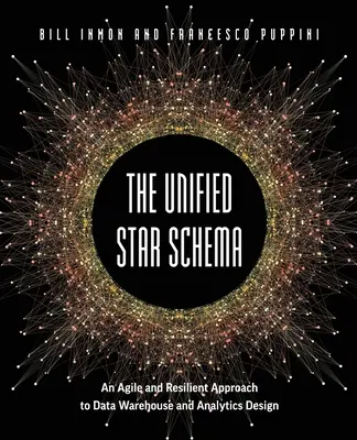 Jednotná hviezdicová schéma: Hustý a odolný prístup k návrhu dátového skladu a analytiky - The Unified Star Schema: An Agile and Resilient Approach to Data Warehouse and Analytics Design