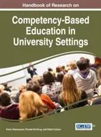 Príručka výskumu vzdelávania založeného na kompetenciách v univerzitnom prostredí - Handbook of Research on Competency-Based Education in University Settings