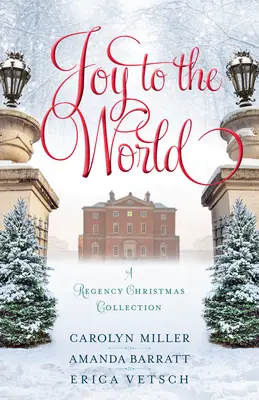 Radosť svetu: Vianočná kolekcia regentstva - Joy to the World: A Regency Christmas Collection