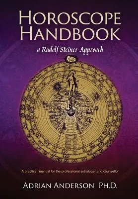 Príručka horoskopu: Príručka: Prístup Rudolfa Steinera - Horoscope Handbook: A Rudolf Steiner Approach
