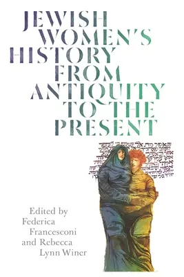 Dejiny židovských žien od staroveku po súčasnosť - Jewish Women's History from Antiquity to the Present