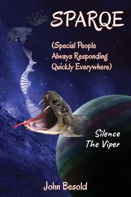 SPARQE - (Special People Always Responding Quickly Everywhere - Špeciálni ľudia, ktorí vždy a všade rýchlo reagujú): Silence The Viper (Umlčte zmiju) - SPARQE - (Special People Always Responding Quickly Everywhere): Silence The Viper