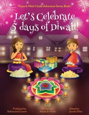 Oslávme 5 dní Diwali! (Maya & Neel's India Adventure Series, Book 1) - Let's Celebrate 5 Days of Diwali! (Maya & Neel's India Adventure Series, Book 1)