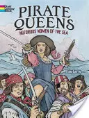 Knižka na vyfarbovanie kráľovien pirátov: Známe námorné ženy - Pirate Queens Coloring Book: Notorious Women of the Sea