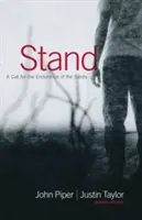 Postaviť sa: Výzva k vytrvalosti svätých - Stand: A Call for the Endurance of the Saints