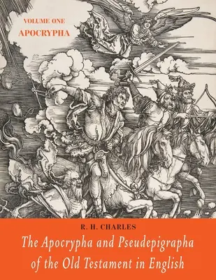 Apokryfy a pseudoepigrafy Starého zákona v angličtine: Prvý zväzok: Apokryfy - The Apocrypha and Pseudepigrapha of the Old Testament in English: Volume One: The Apocrypha