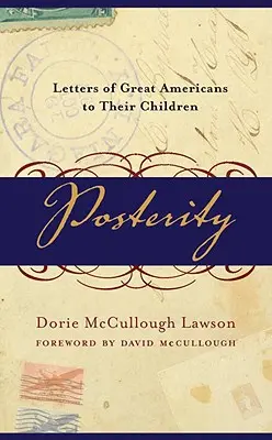 Potomstvo: Listy veľkých Američanov ich deťom - Posterity: Letters of Great Americans to Their Children