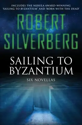 Plavba do Byzancie: Šesť noviel - Sailing to Byzantium: Six Novellas