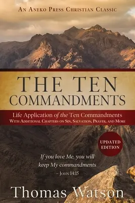 Desať prikázaní: Desať prikázaní pre život s ďalšími kapitolami o hriechu, spasení, modlitbe a ďalších témach - The Ten Commandments: Life Application of the Ten Commandments With Additional Chapters on Sin, Salvation, Prayer, and More