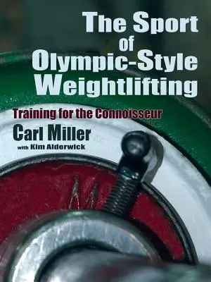 Športové vzpieranie olympijského typu: Tréning pre znalcov - The Sport of Olympic-Style Weightlifting: Training for the Connoisseur