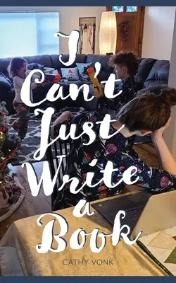 Nemôžem len tak napísať knihu - I Can't Just Write a Book