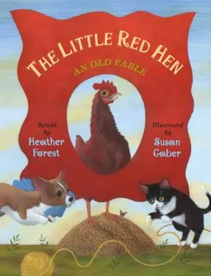 Červená sliepka: Stará rozprávka - The Little Red Hen: An Old Fable