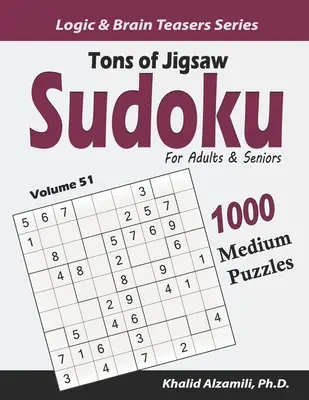 Tony puzzle sudoku pre dospelých a seniorov: 1000 stredne ťažkých hádaniek pre dospelých a dospelých - Tons of Jigsaw Sudoku for Adults & Seniors: 1000 Medium Puzzles