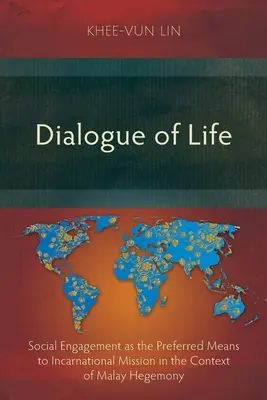 Dialóg života: Spoločenská angažovanosť ako preferovaný prostriedok inkarnácie v kontexte malajskej hegemónie - Dialogue of Life: Social Engagement as the Preferred Means to Incarnational Mission in the Context of Malay Hegemony